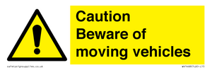 Caution Beware moving vehicles